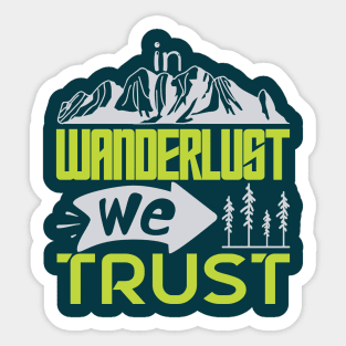 In wanderlust we trust Sticker